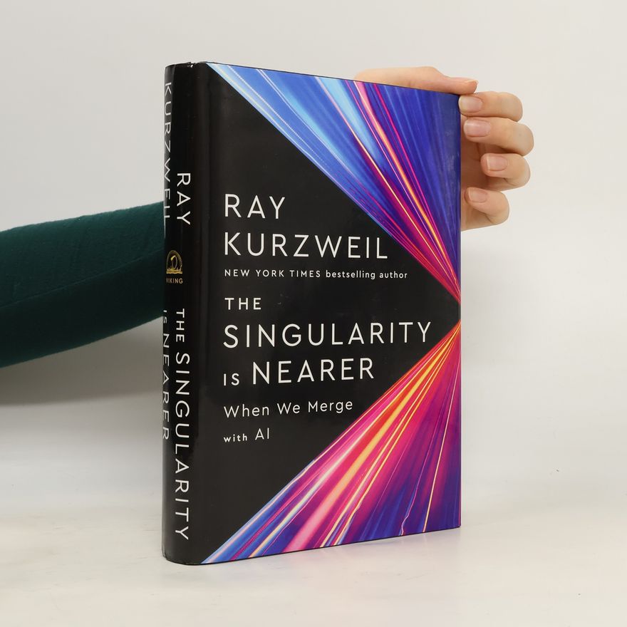 Raymond Kurzweil The Singularity Is Nearer