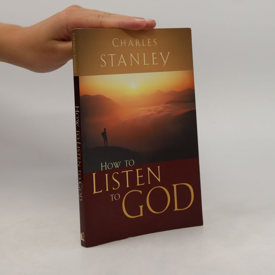 Charles F. Stanley How to Listen to God