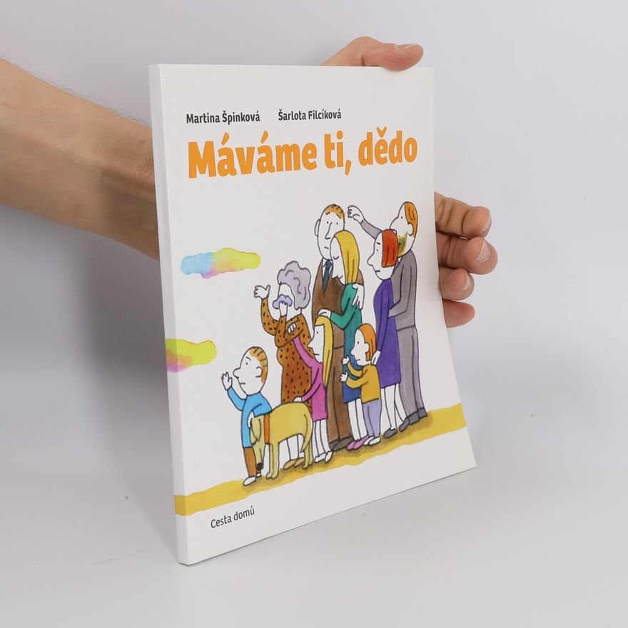 Martina Špinková Máváme ti, dědo