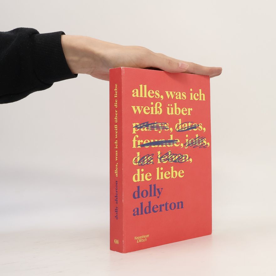 Dolly Alderton Alles, was ich weiß über die Liebe