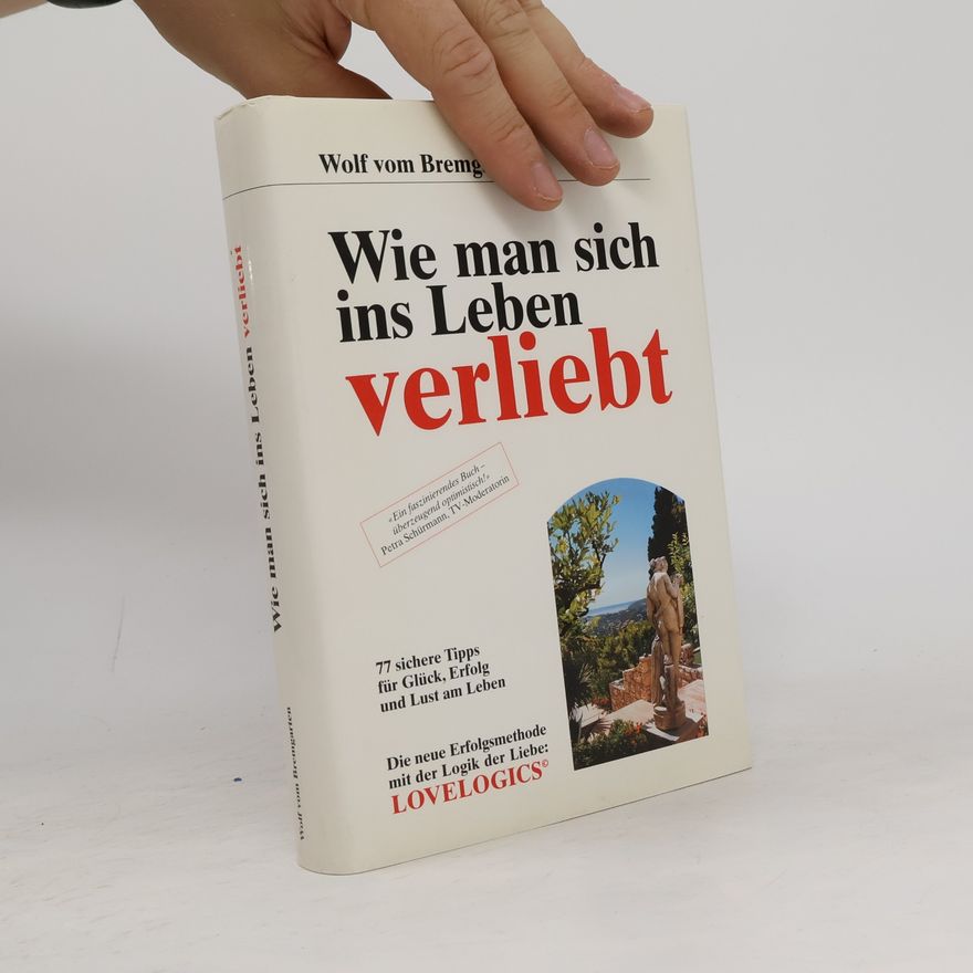 Wolf Vom Bremgarten Wie man sich ins Leben verliebt