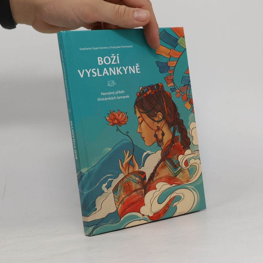Françoise Pommaret-Imaeda Boží vyslankyně. Neznámý příběh bhútánských šamanek
