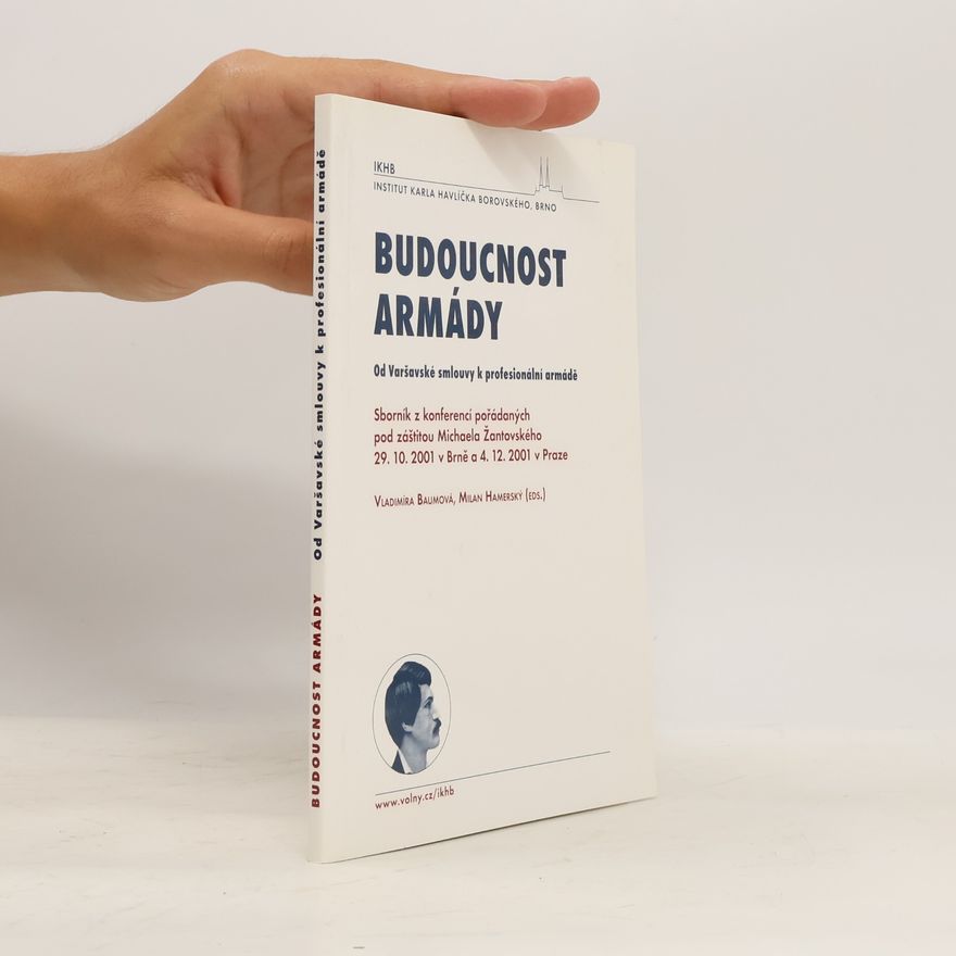 Vladimíra Baumová Budoucnost armády ČR. Od Varšavské smlouvy k profesionální armádě