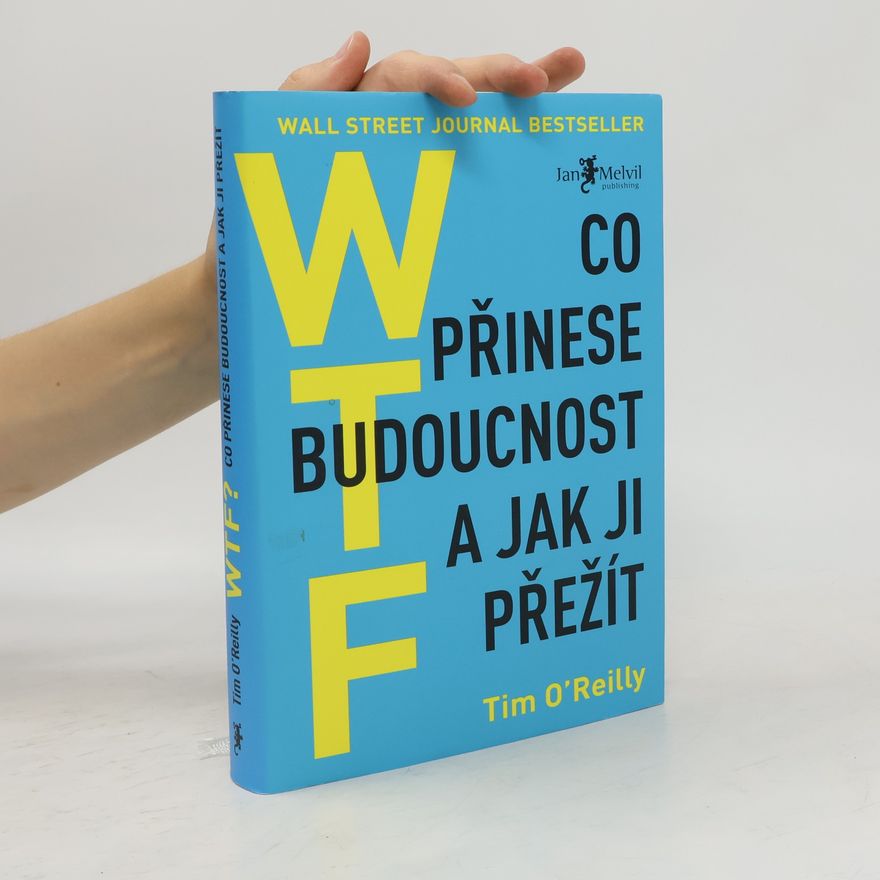 Tim O. Reilly WTF? Co přinese budoucnost a jak ji přežít