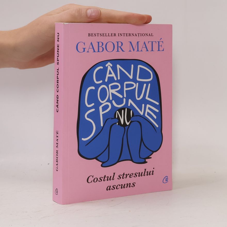 Gabor Maté Când corpul spune nu