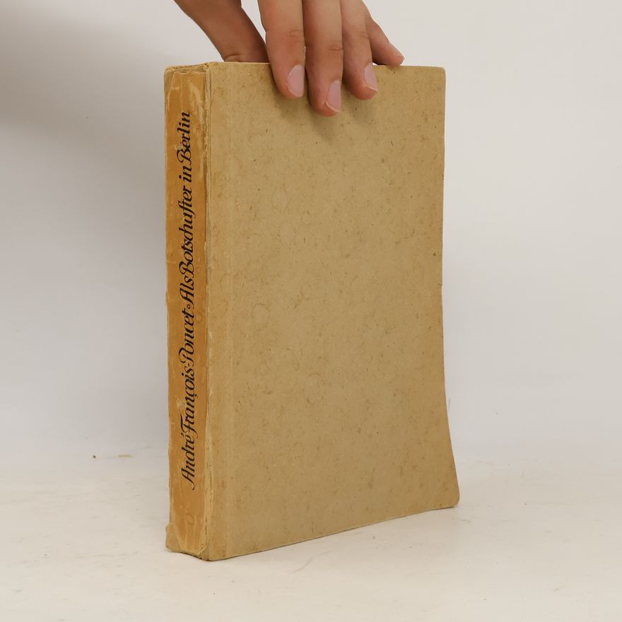 André François-Poncet Als Botschafter in Berlin, 1931-1938