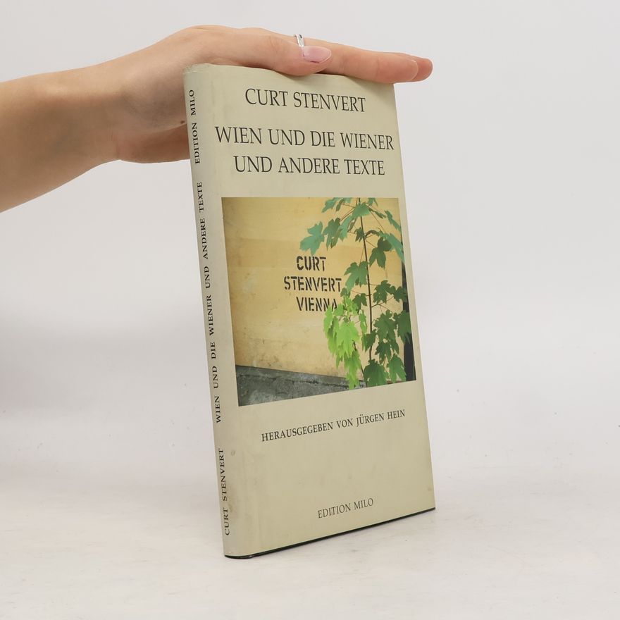 Curt Stenvert Wien und die Wiener: und andere Texte