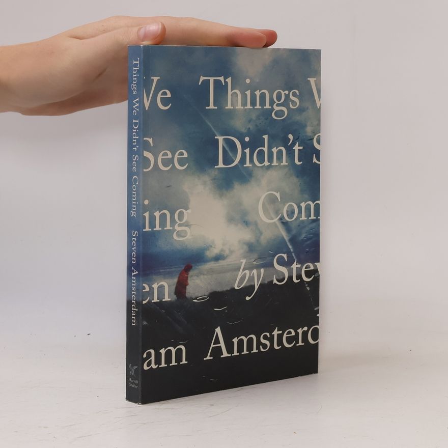 Steven Amsterdam Things We Didn't See Coming
