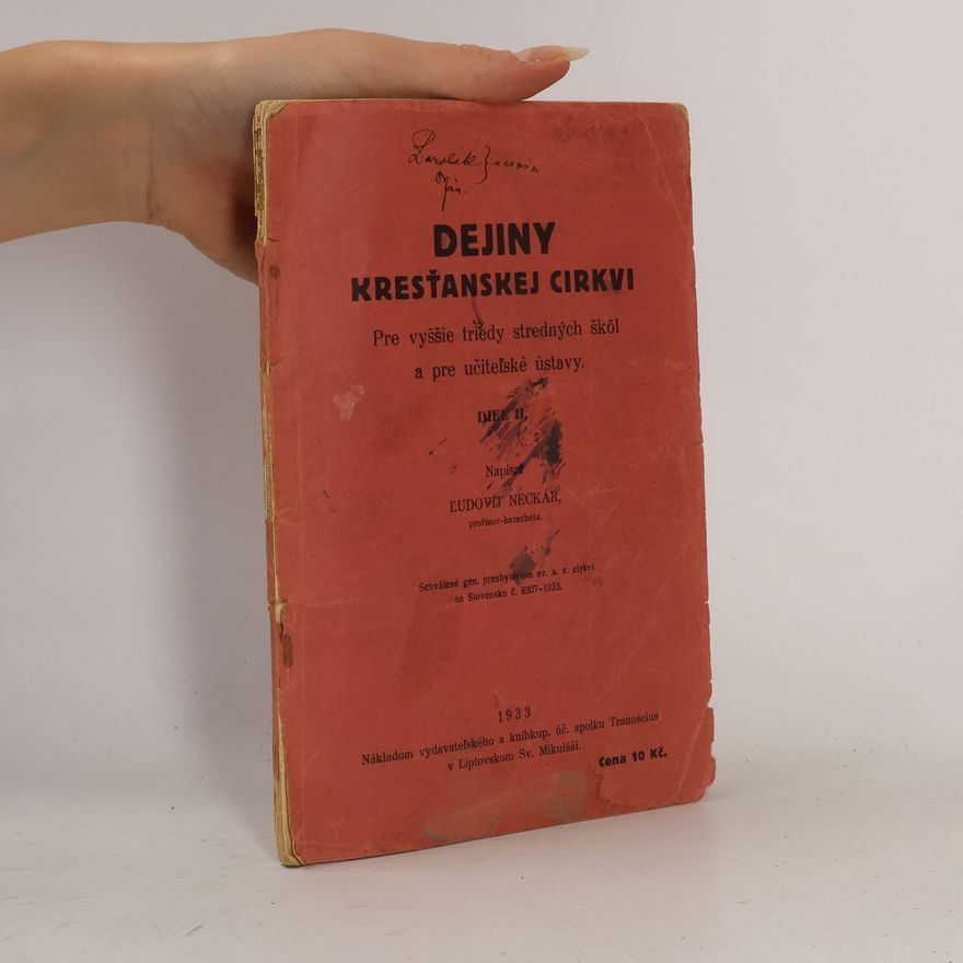 Ľudovít Neckár Dejiny kresťanskej cirkvi : pre vyššie triedy stredných škôl a pre učiteľské ústavy