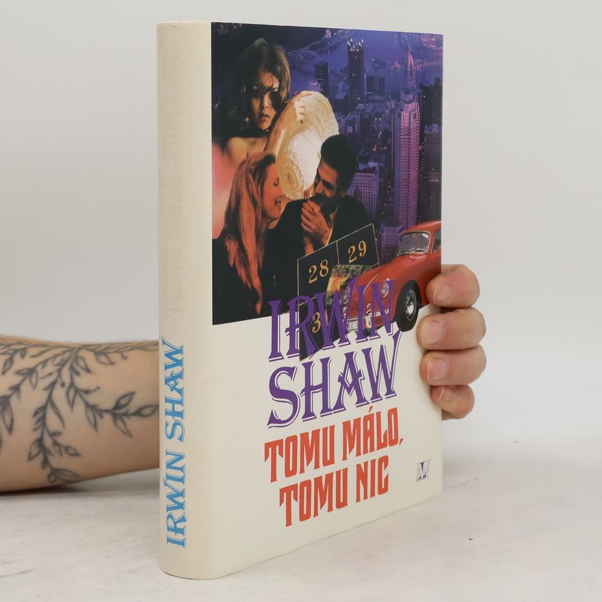 Irwin Shaw Tomu málo, tomu nic