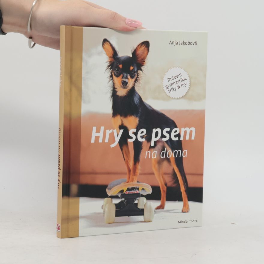 Anja Jakob Hry se psem na doma: Duševní gymnastika, triky & hry