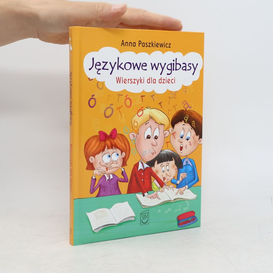Anna Paszkiewicz Językowe wygibasy. Wierszyki dla dzieci