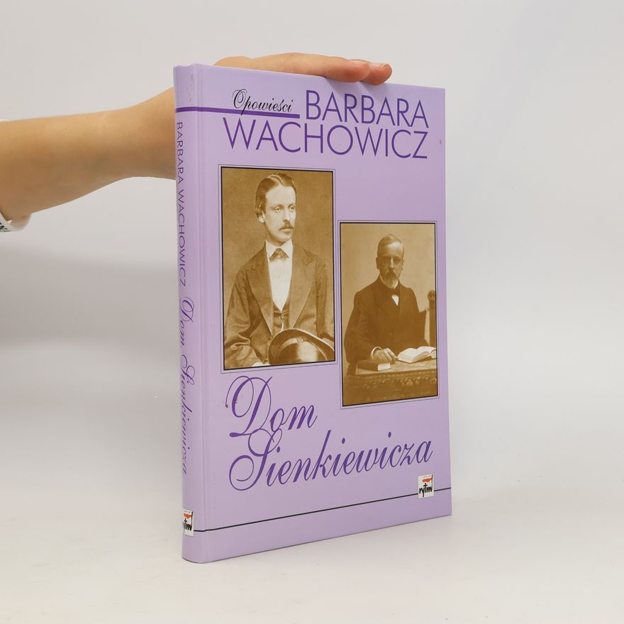 Barbara Wachowicz Dom Sienkiewicza