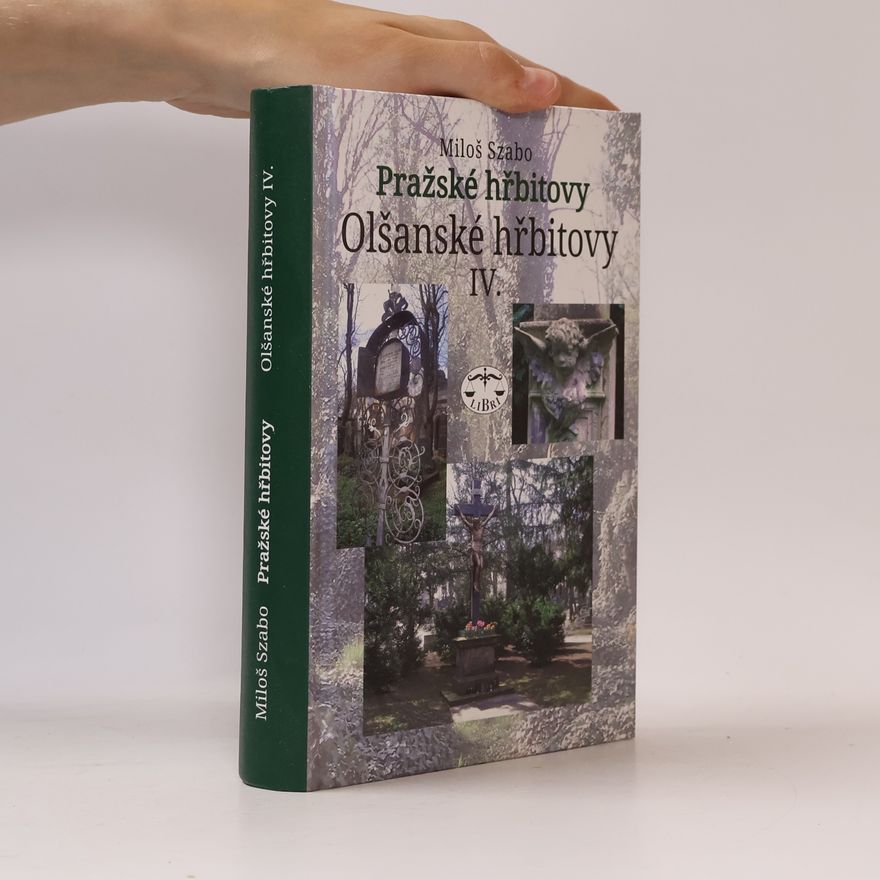 Miloš Szabo Pražské hřbitovy – Olšanské hřbitovy IV.
