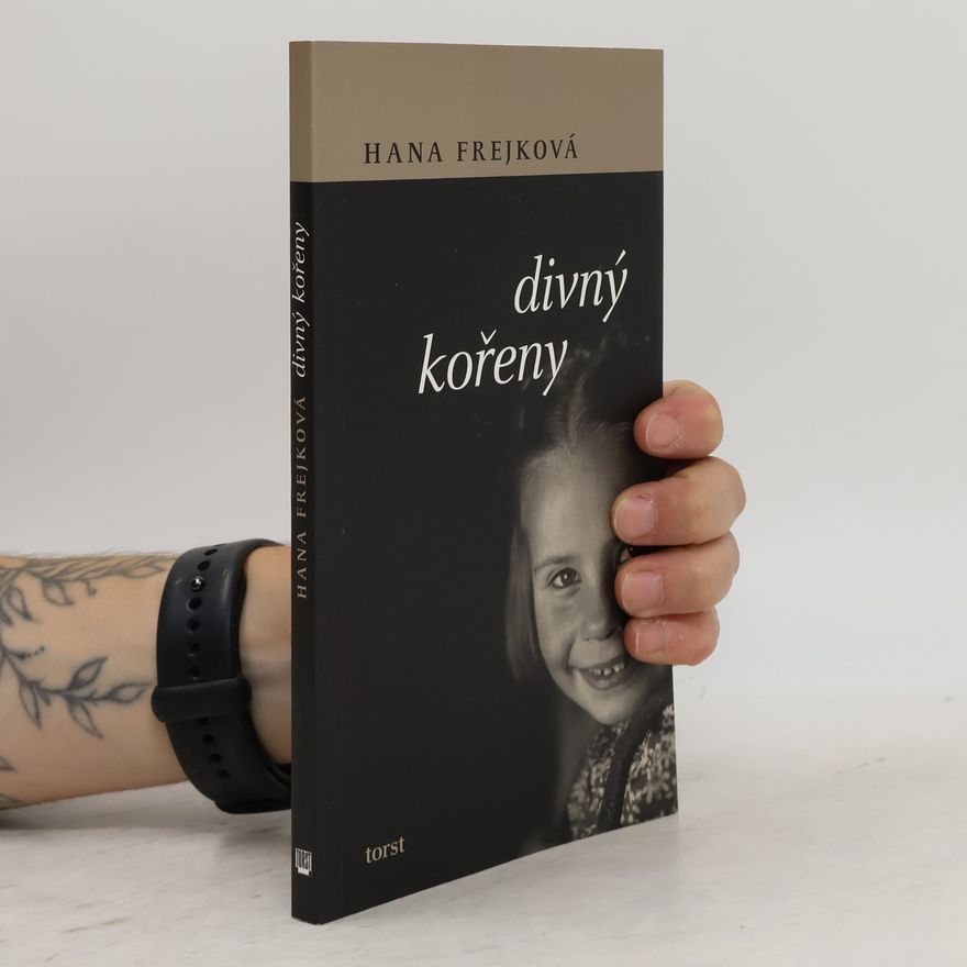 Hana Frejková Divný kořeny