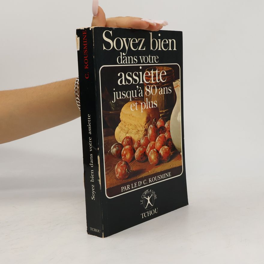 Catherine Kousmine Soyez bien dans votre assiette jusqu'à 80 ans et plus