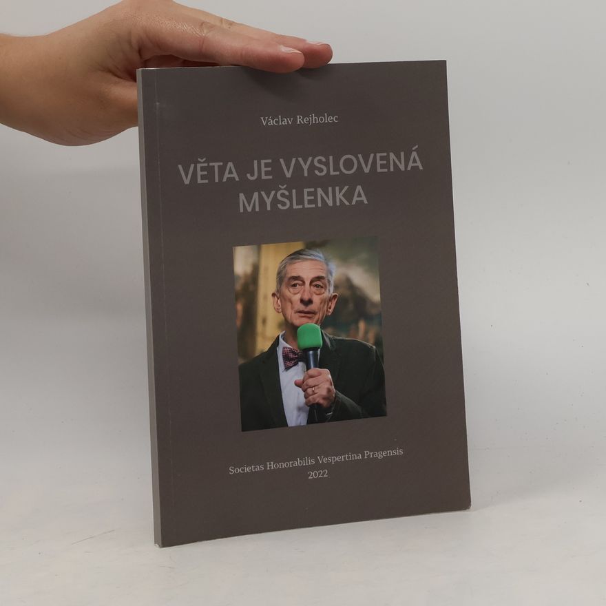 Václav Rejholec Věta je vyslovená myšlenka