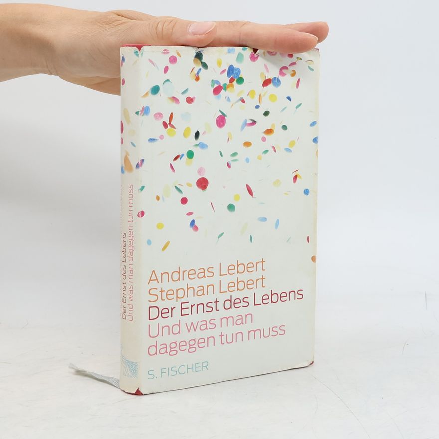 Andreas Lebert Der Ernst des Lebens