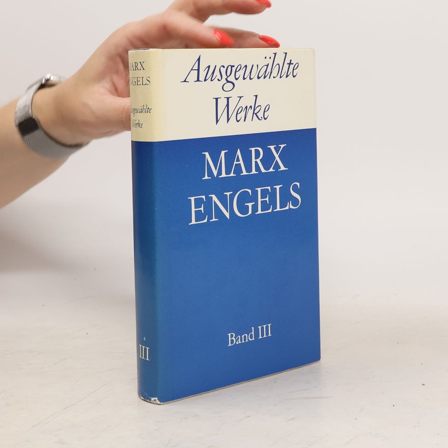 Karl Marx Ausgewählte Werke III.