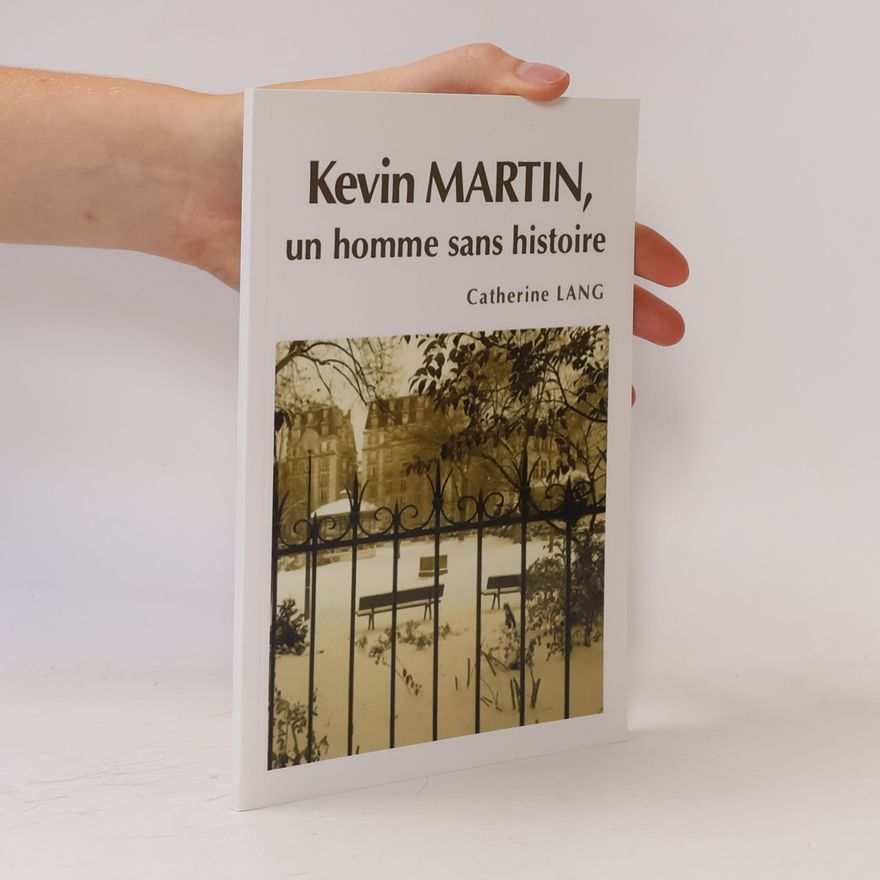 Catherine Lang Kévin Martin un homme sans histoire
