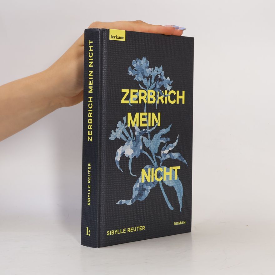 Sibylle Reuter Zerbrichmeinnicht