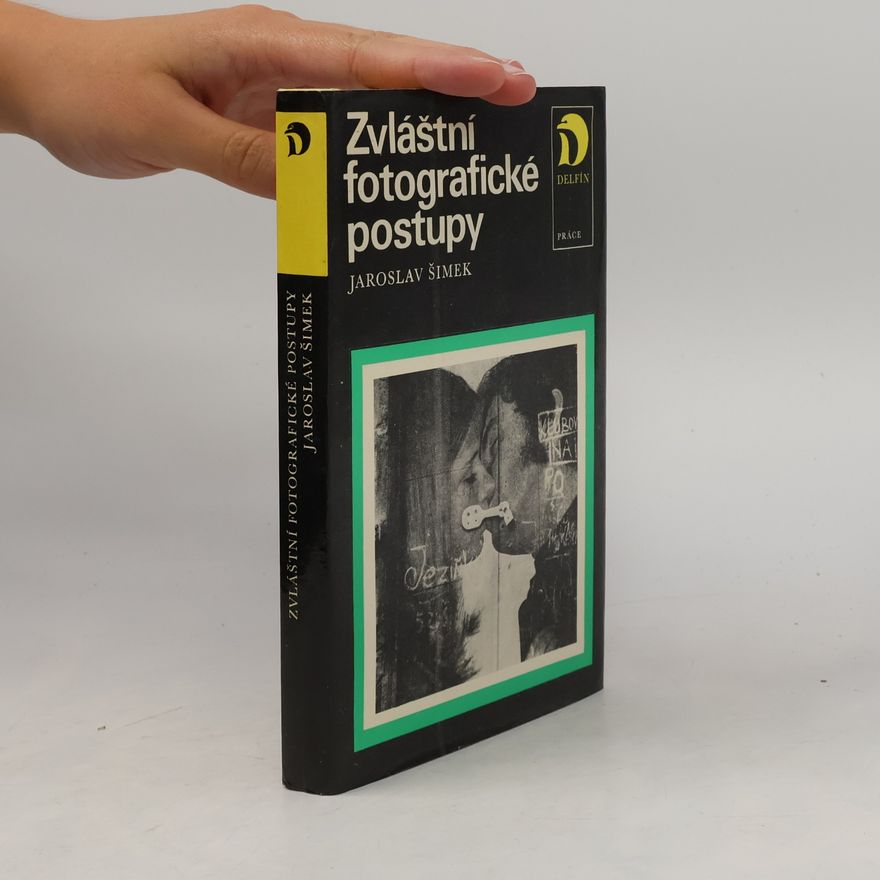 Jaroslav Šimek Zvláštní fotografické postupy