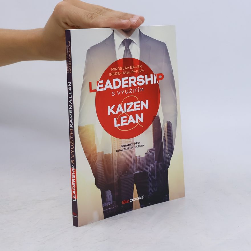 Miroslav Bauer Leadership s využitím Kaizen a Lean
