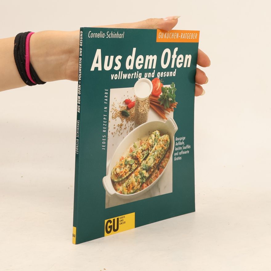 Cornelia Schinharl Aus dem Ofen, vollwertig und gesund