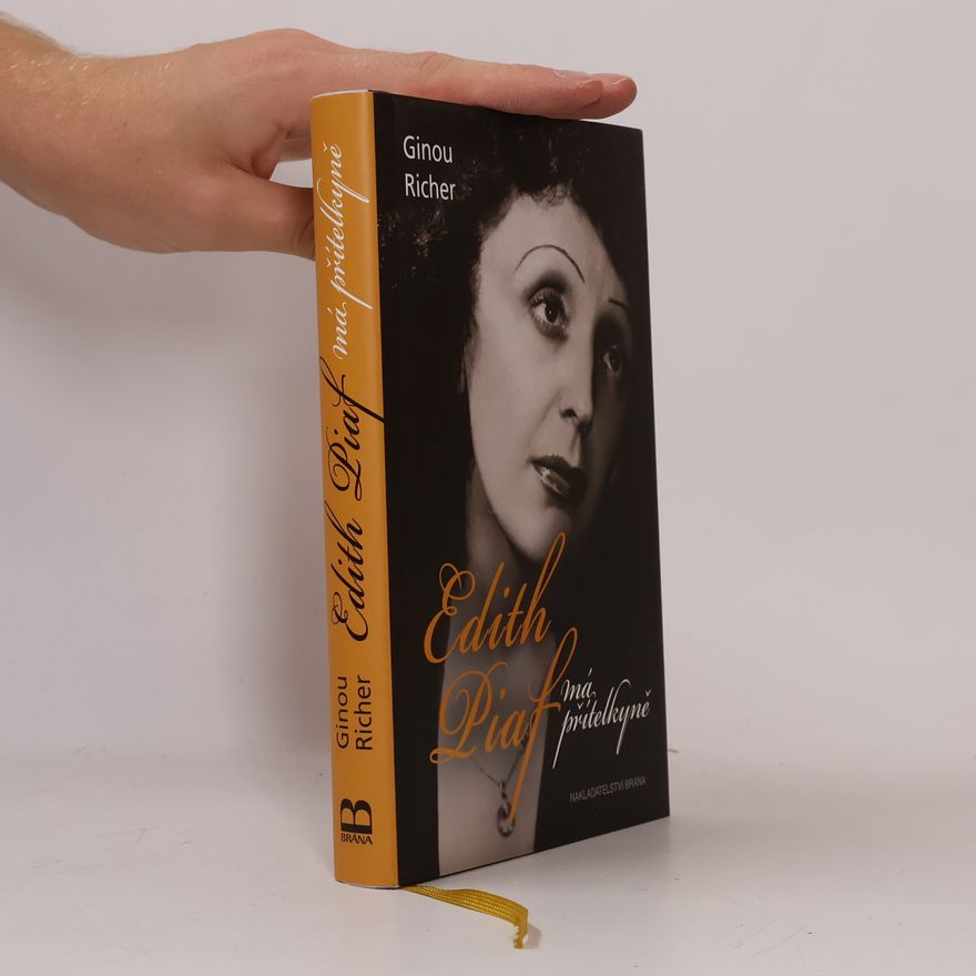 Ginou Richer Edith Piaf, má přítelkyně