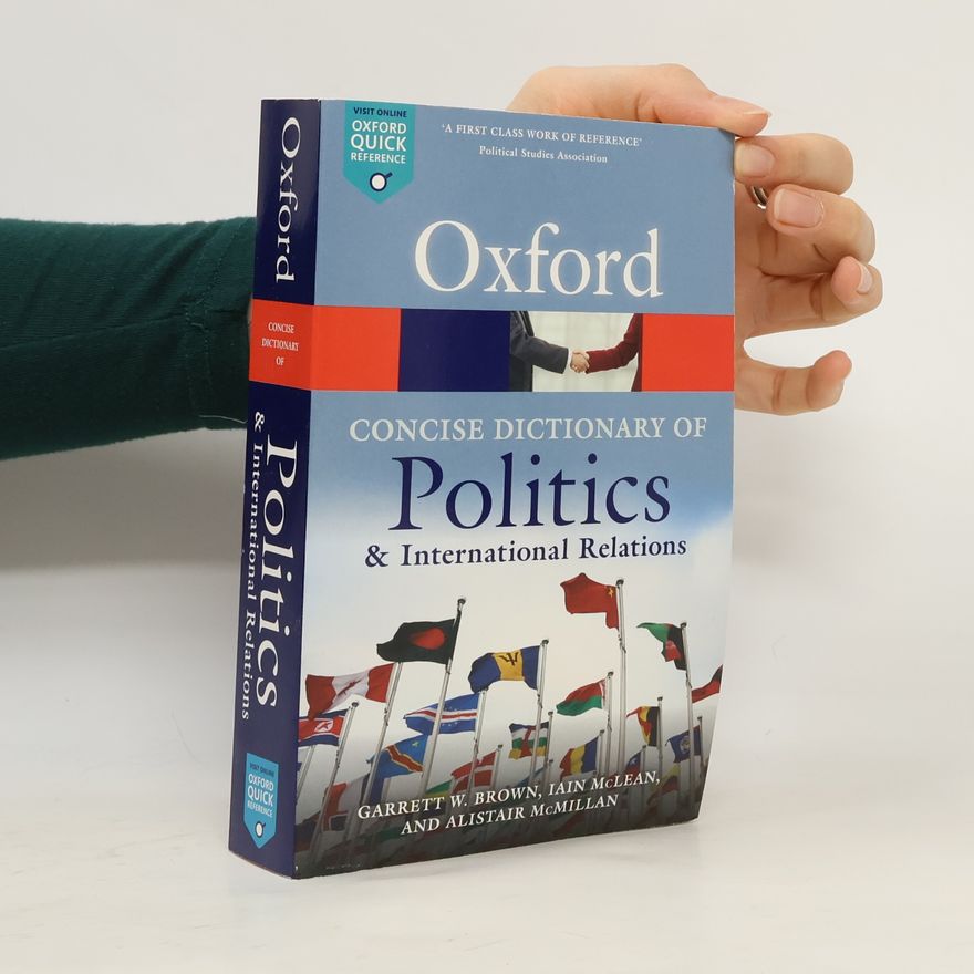 Garrett Wallace Brown Oxford Quick Reference: The Concise Oxford Dictionary of Politics and International Relations