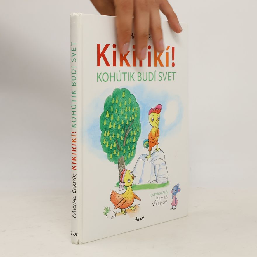 Michal Černík Kikirikí! Kohútik budí svet
