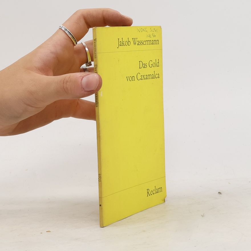 Jakob Wassermann Das Gold von Caxamalca