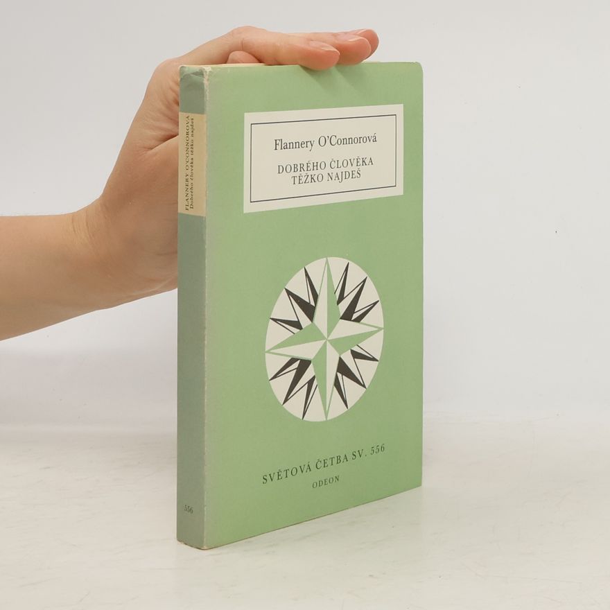 Flannery O. Connor Dobrého člověka těžko najdeš a jiné povídky