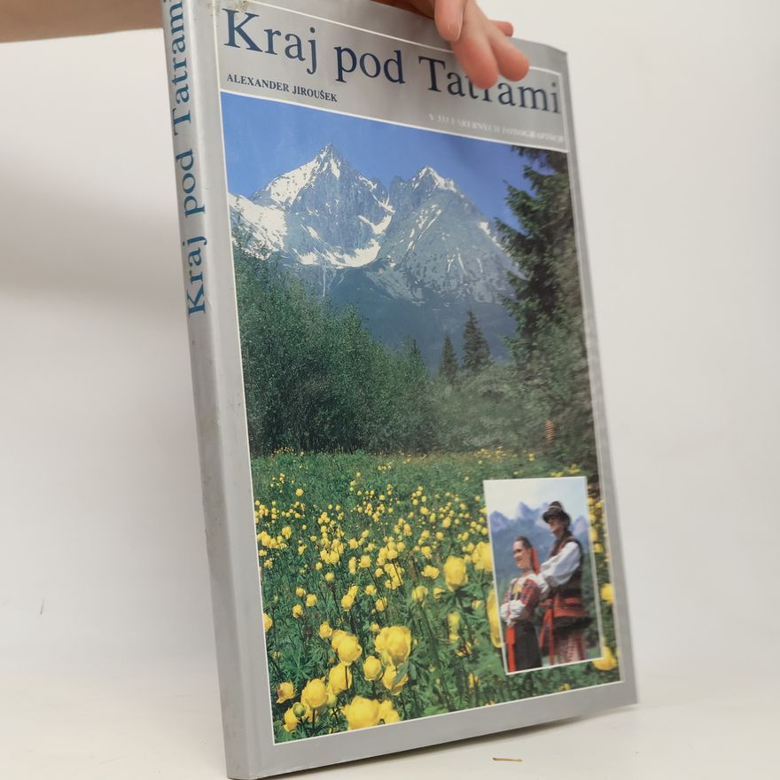 Alexander Jiroušek Kraj pod Tatrami v 333 farebných fotografiách