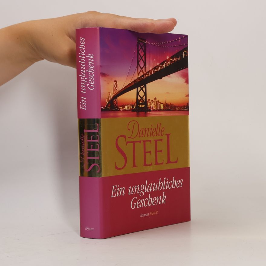 Danielle Steel Ein unglaubliches Geschenk