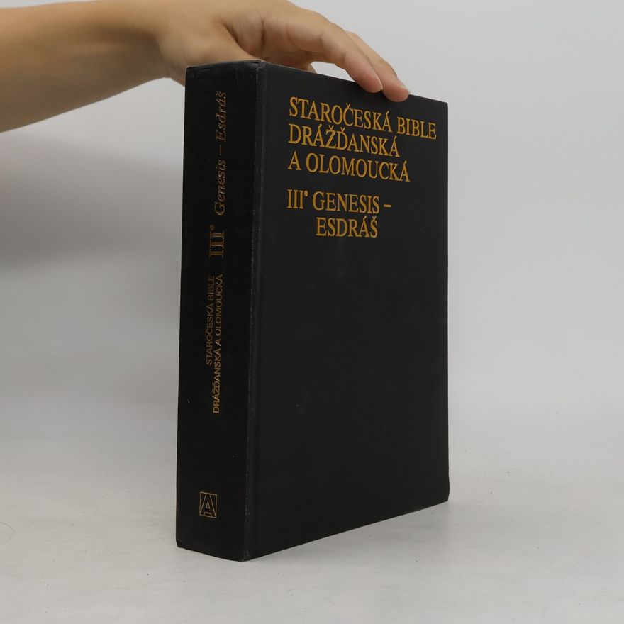 Vladimír Kyas Staročeská Bible dražďanská a olomoucká III. Genesis - Esdráš