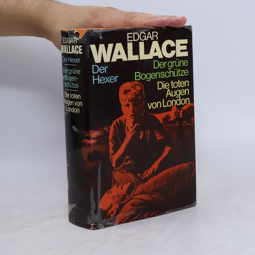 Edgar Wallace Der Hexer, Der grüne Bogenschütze, Die toten Augen von London