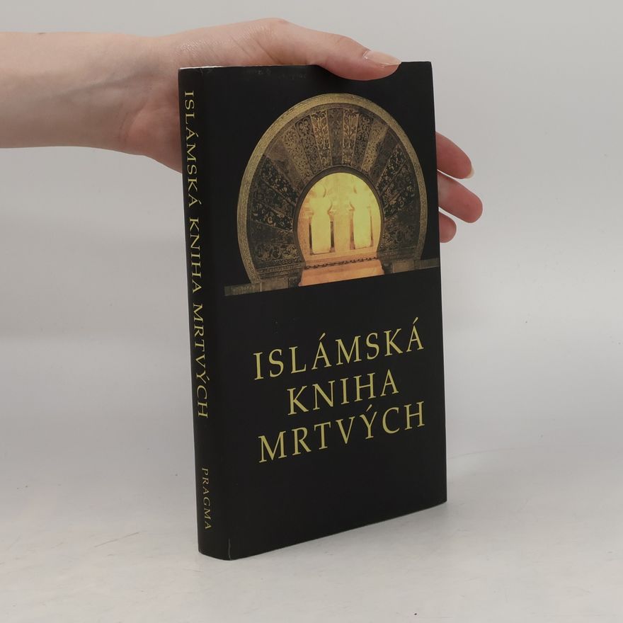 Helmut Werner Islámská Kniha mrtvých: Představy islámu o onom světě