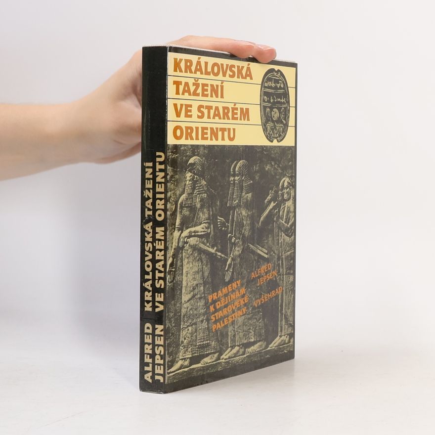 Alfred Jepsen Královská tažení ve starém Orientu