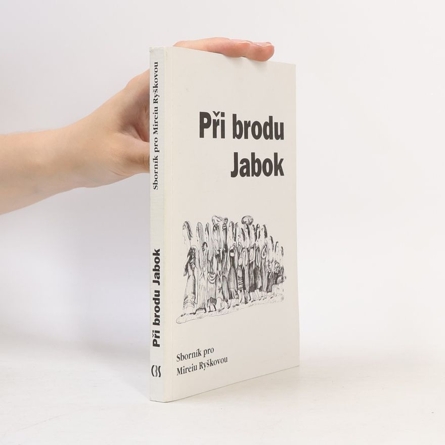 Ladislav Puršl Při brodu Jabok : sborník pro Mireiu Ryškovou