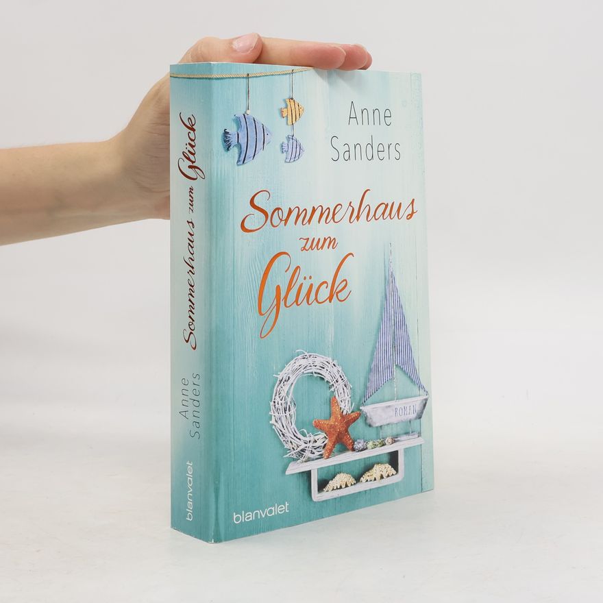 Anne Sanders Sommerhaus zum Glück