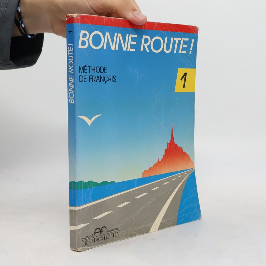 Philippe Greffet Bonne route! 1 : Méthode de francais