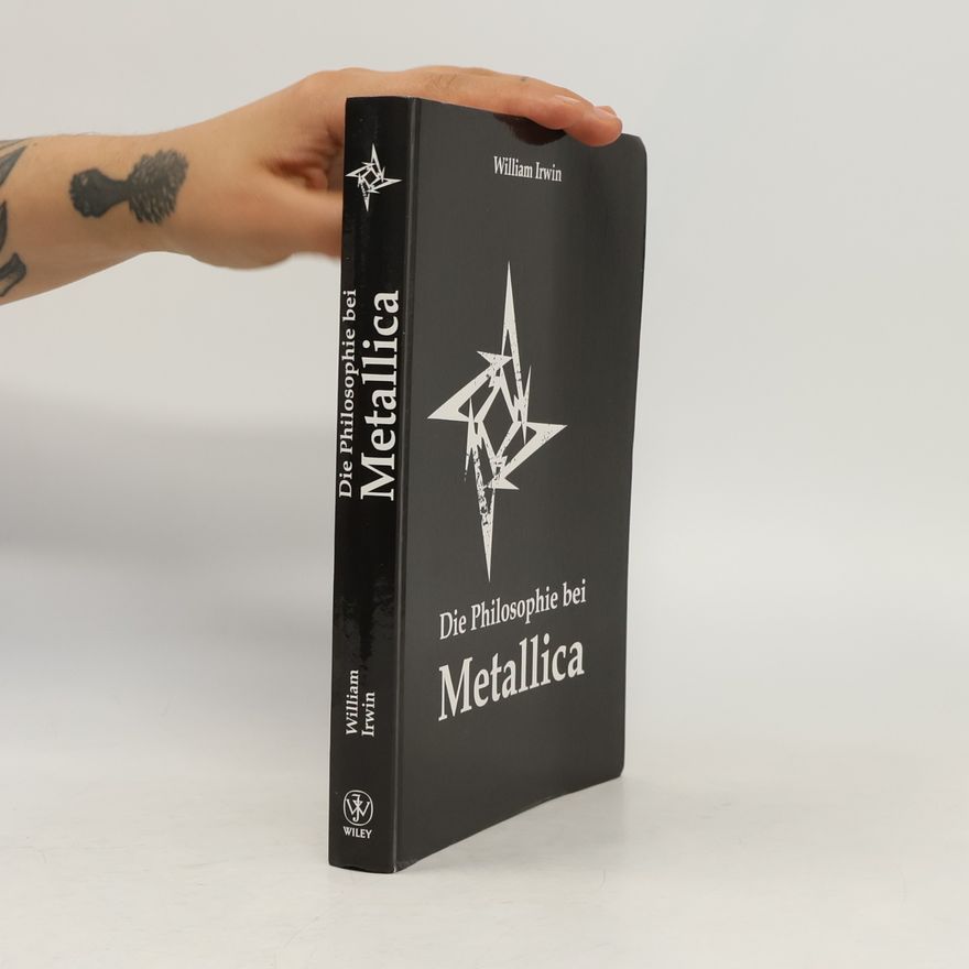William Irwin Die Philosophie bei Metallica
