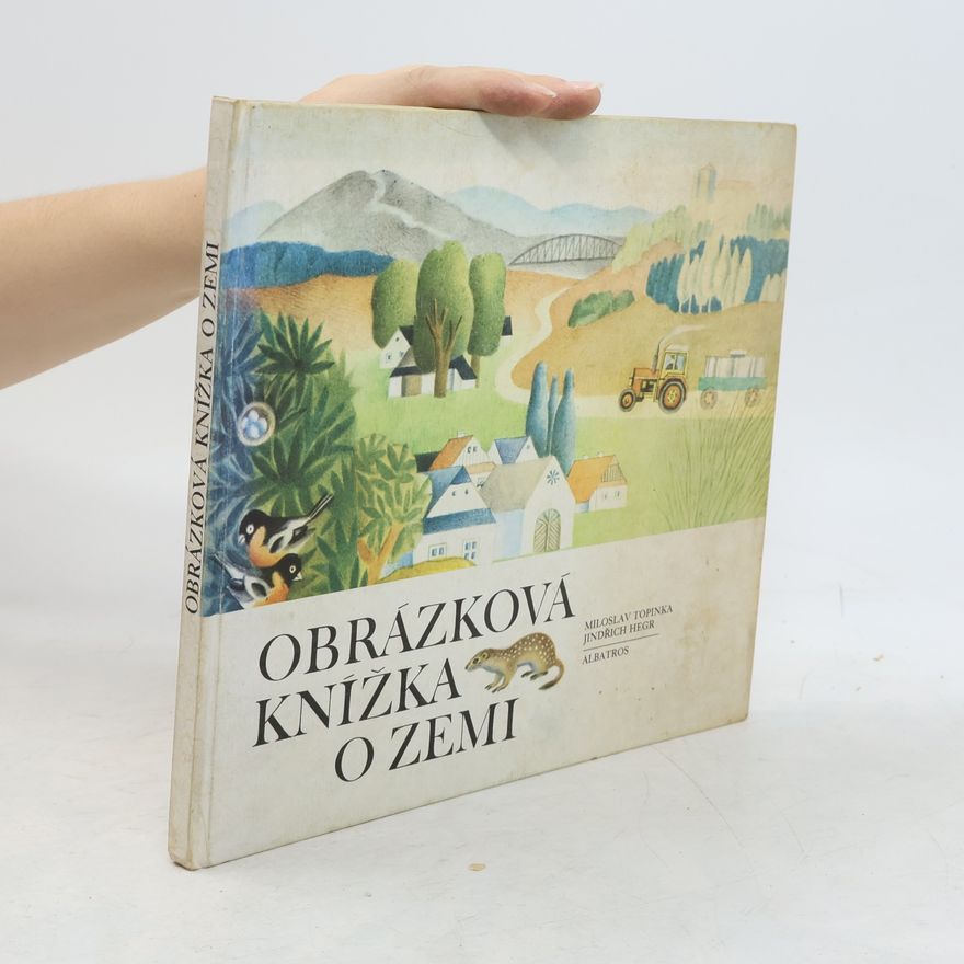 Miloslav Topinka Obrázková knížka o zemi