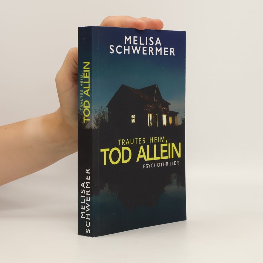 Melisa Schwermer Trautes Heim, Tod allein