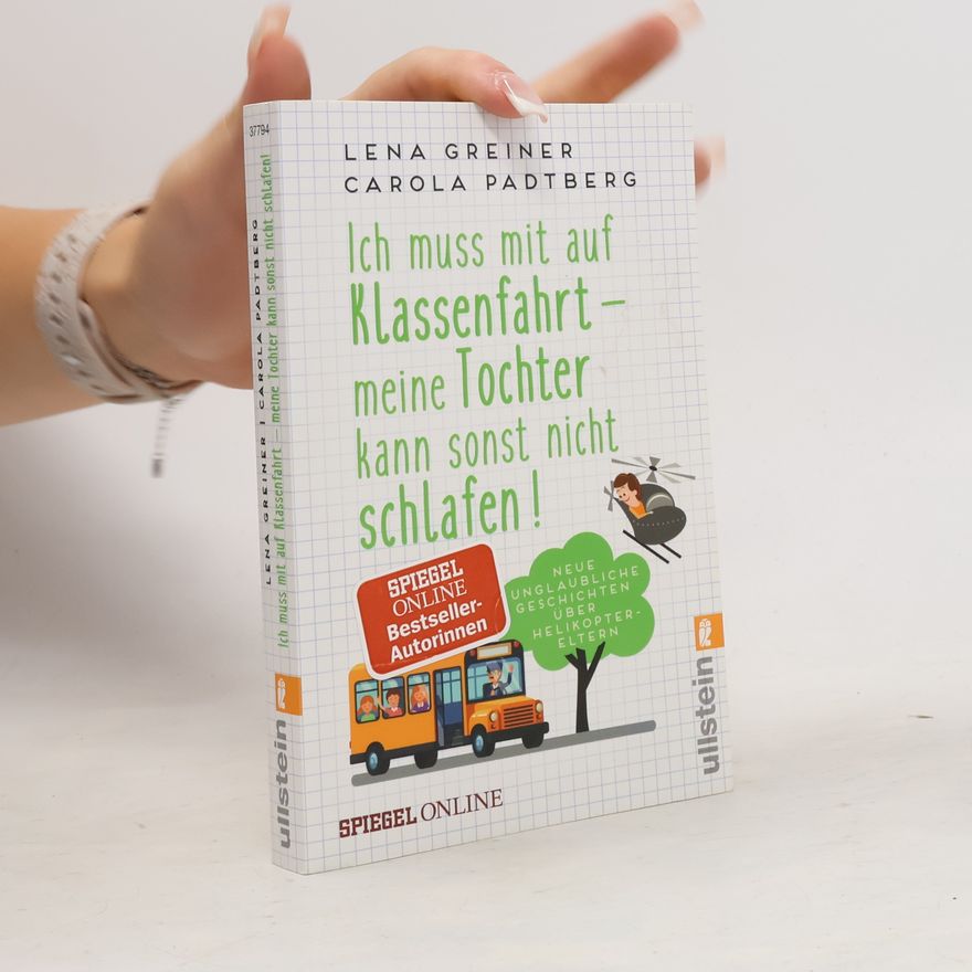 Lena Greiner Ich muss mit auf Klassenfahrt - meine Tochter kann sonst nicht schlafen!