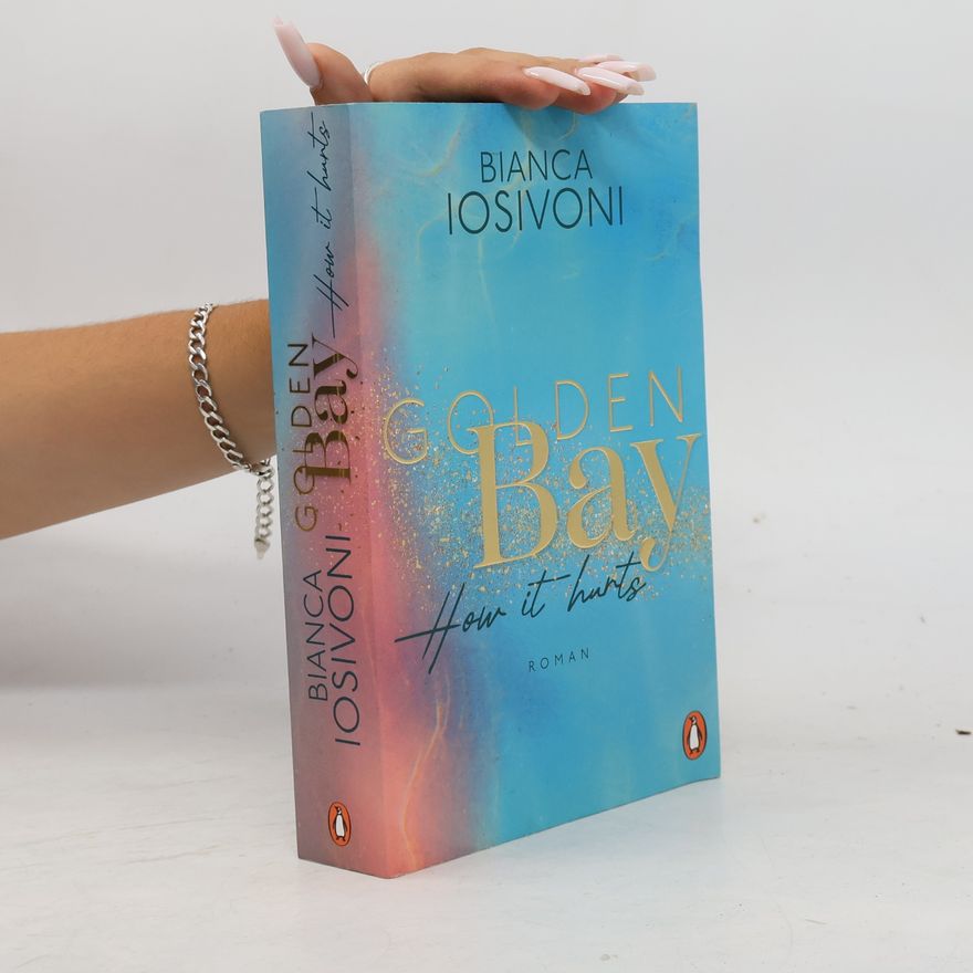 Bianca Iosivoni Golden Bay. How It Hurts