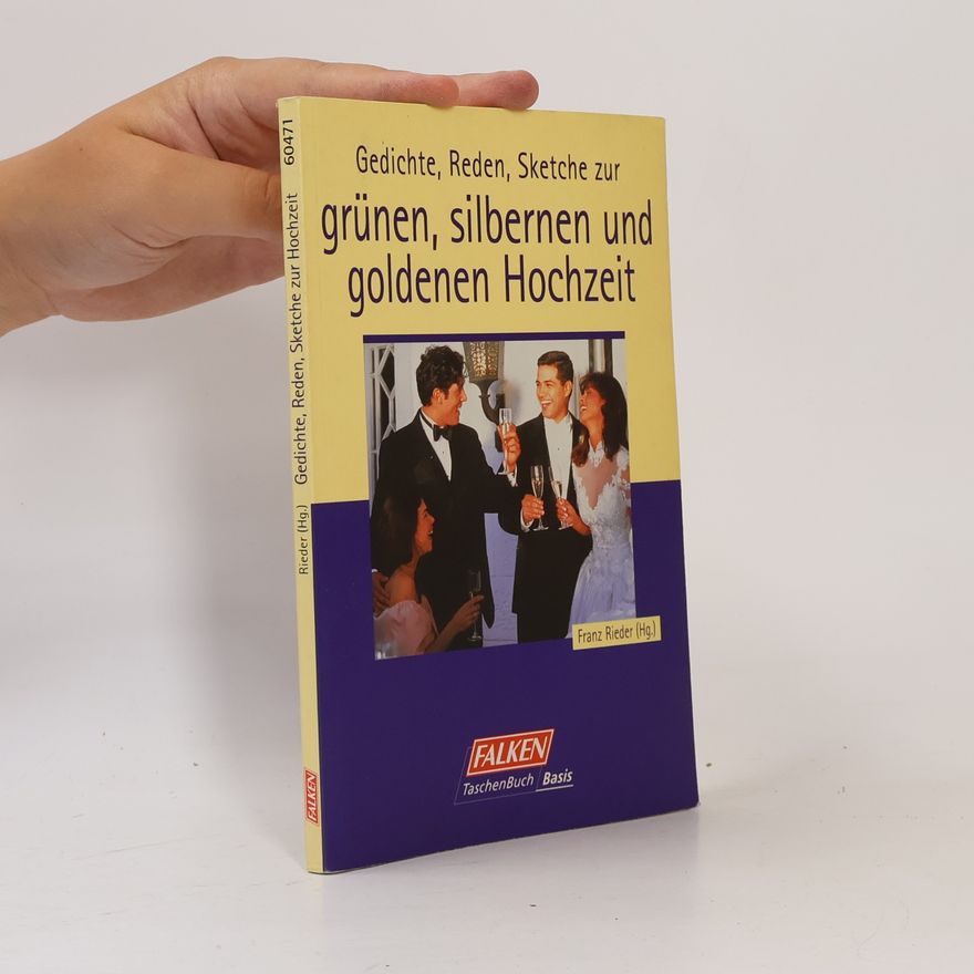 Kolektiv autorů Gedichte, Reden, Sketche zur grünen, silbernen und goldenen Hochzeit