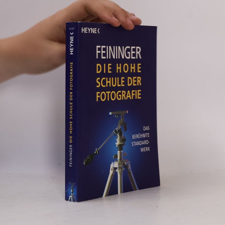 Andreas Feininger Die hohe Schule der Fotografie