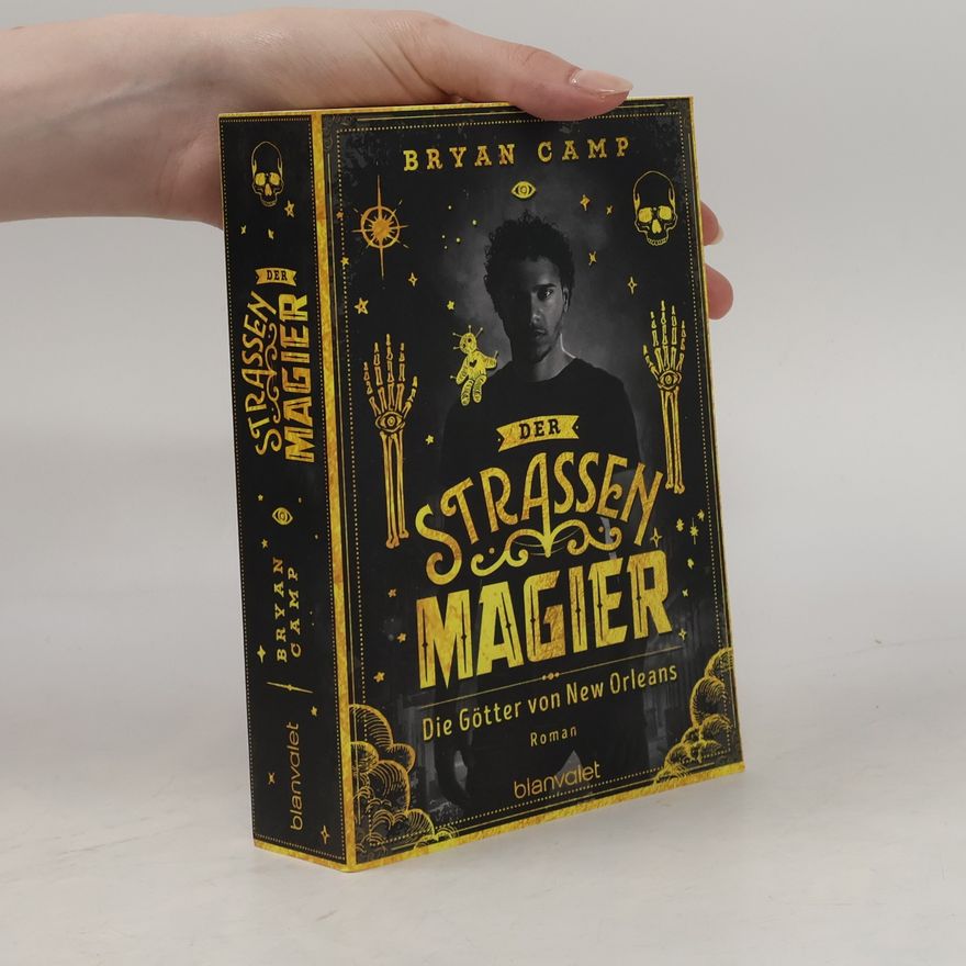 Bryan Camp Der Straßenmagier - Die Götter von New Orleans